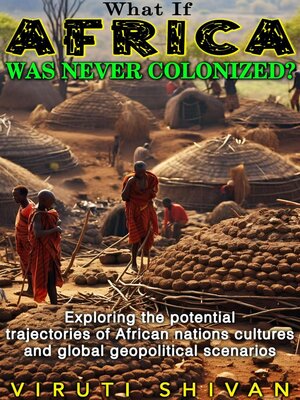 cover image of What If Africa Was Never Colonized